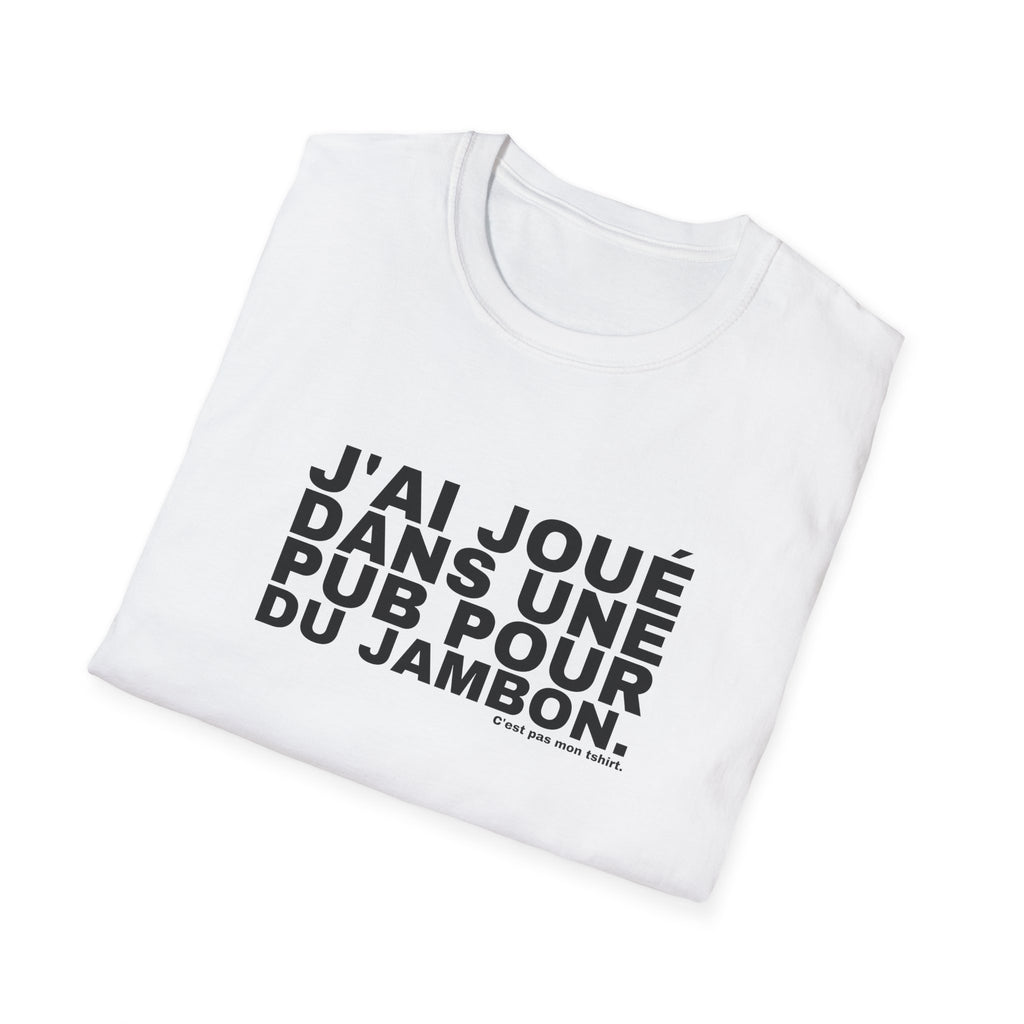 J'AI JOUÉ DANS UNE PUB POUR DU JAMBON.
