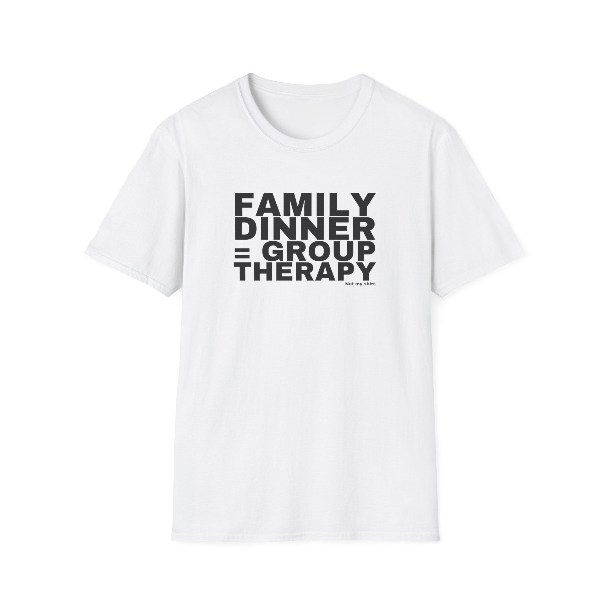 FAMILY DINNER = GROUP THERAPY