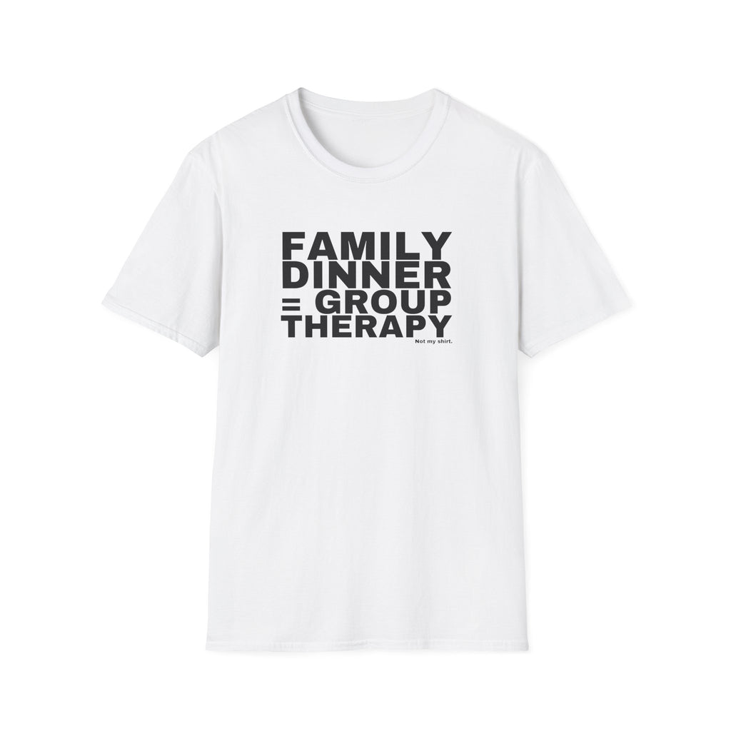 FAMILY DINNER = GROUP THERAPY