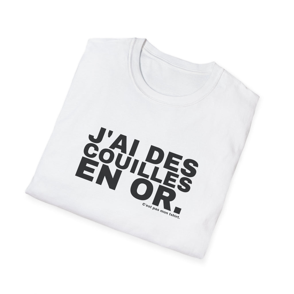J'AI DES COUILLES EN OR.