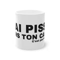 J'AI PISSÉ DANS TON CAFÉ.