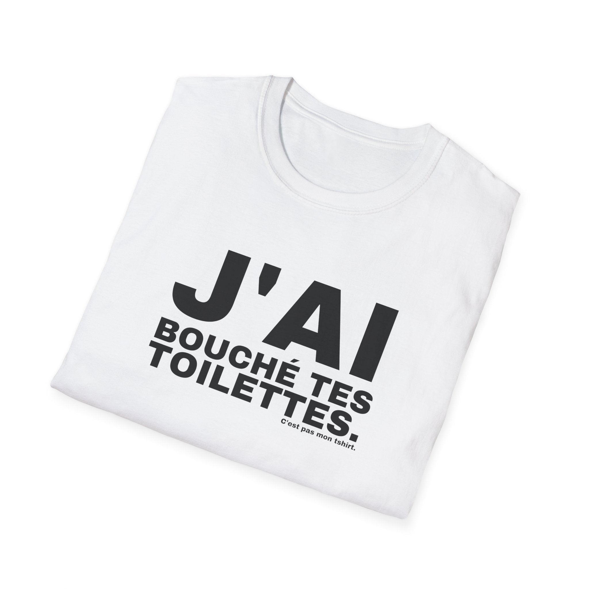 J'AI BOUCHÉ TES TOILETTES.