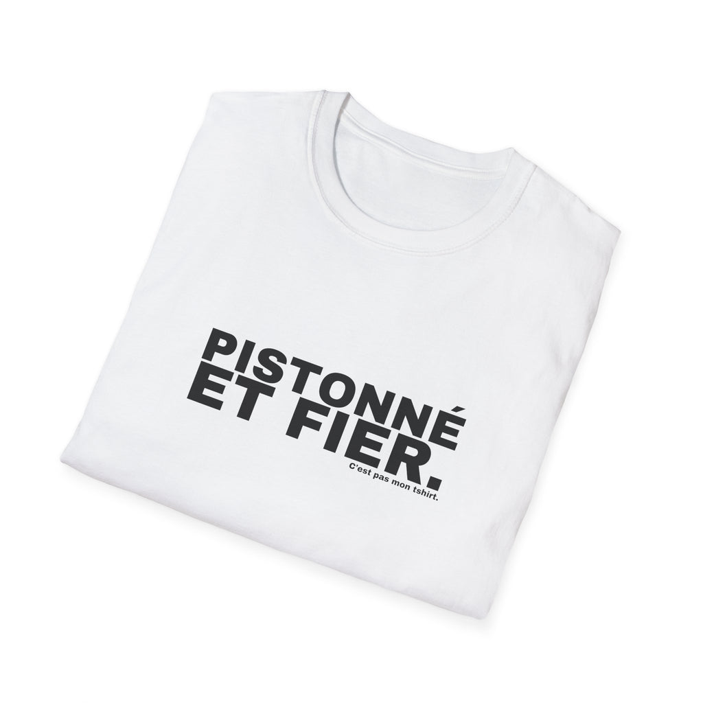 PISTONNÉ ET FIER.