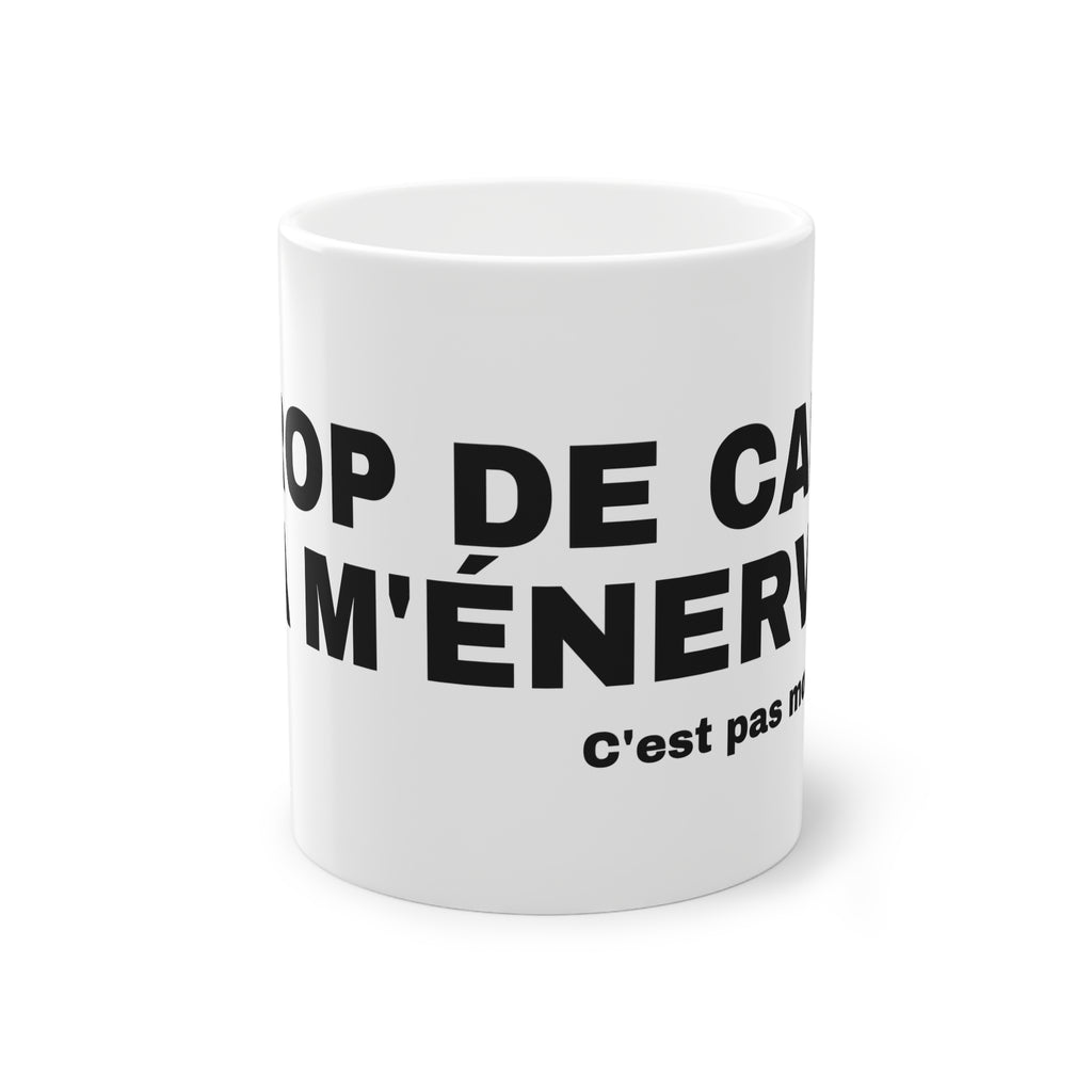 TROP DE CAFÉ ÇA M'ÉNERVE.