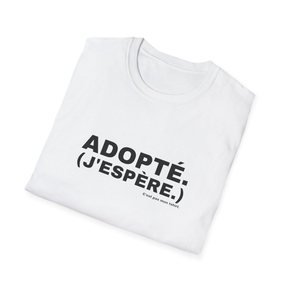 ADOPTÉ. (J'ESPÈRE.)