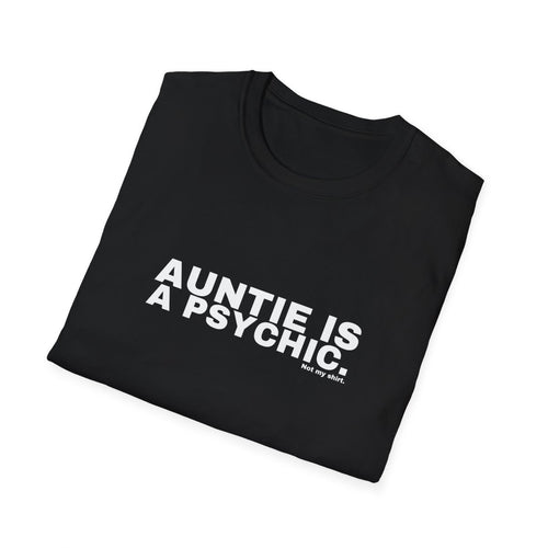 AUNTIE IS A PSYCHIC.