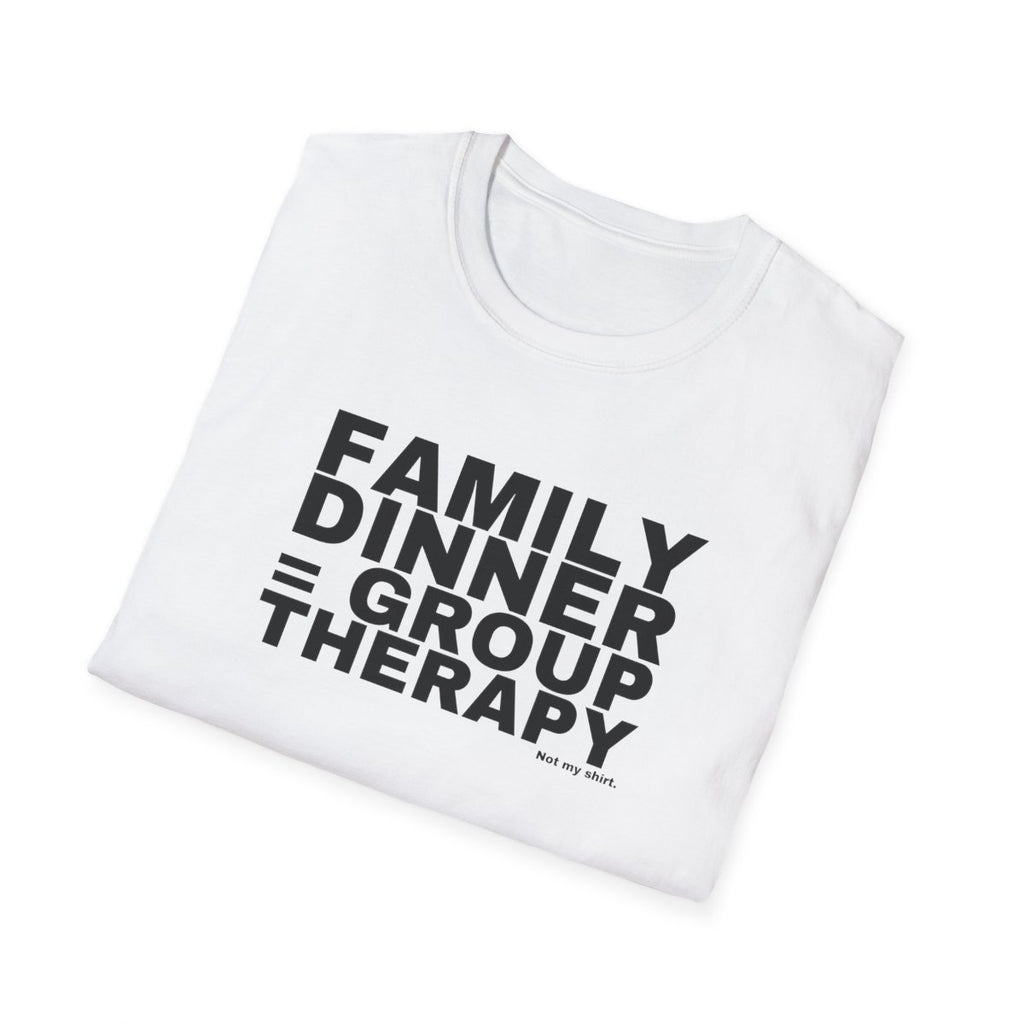 FAMILY DINNER = GROUP THERAPY