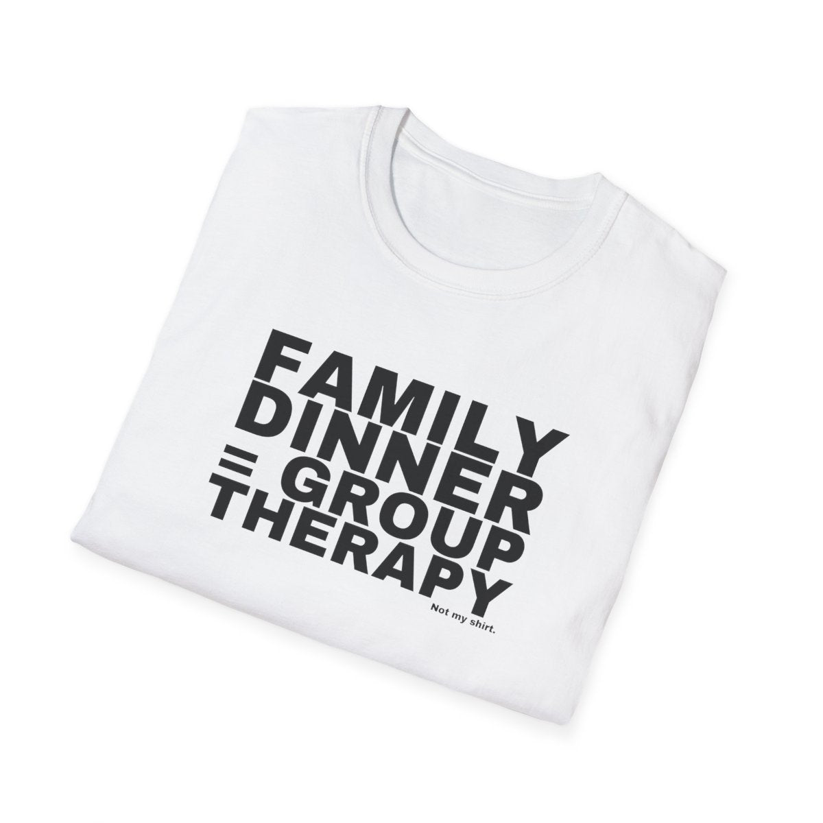 FAMILY DINNER = GROUP THERAPY