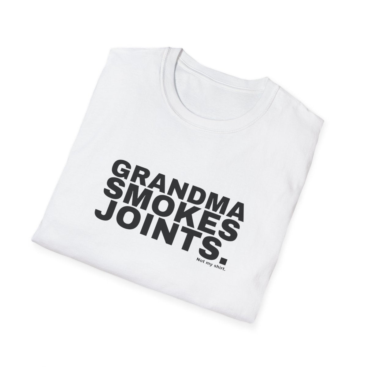 GRANDMA SMOKES JOINTS.
