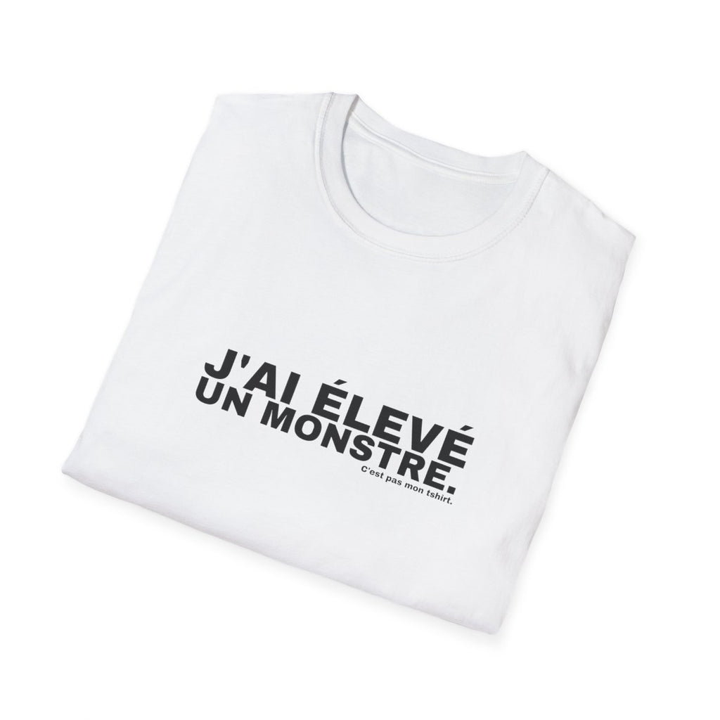 J'AI ÉLEVÉ UN MONSTRE.