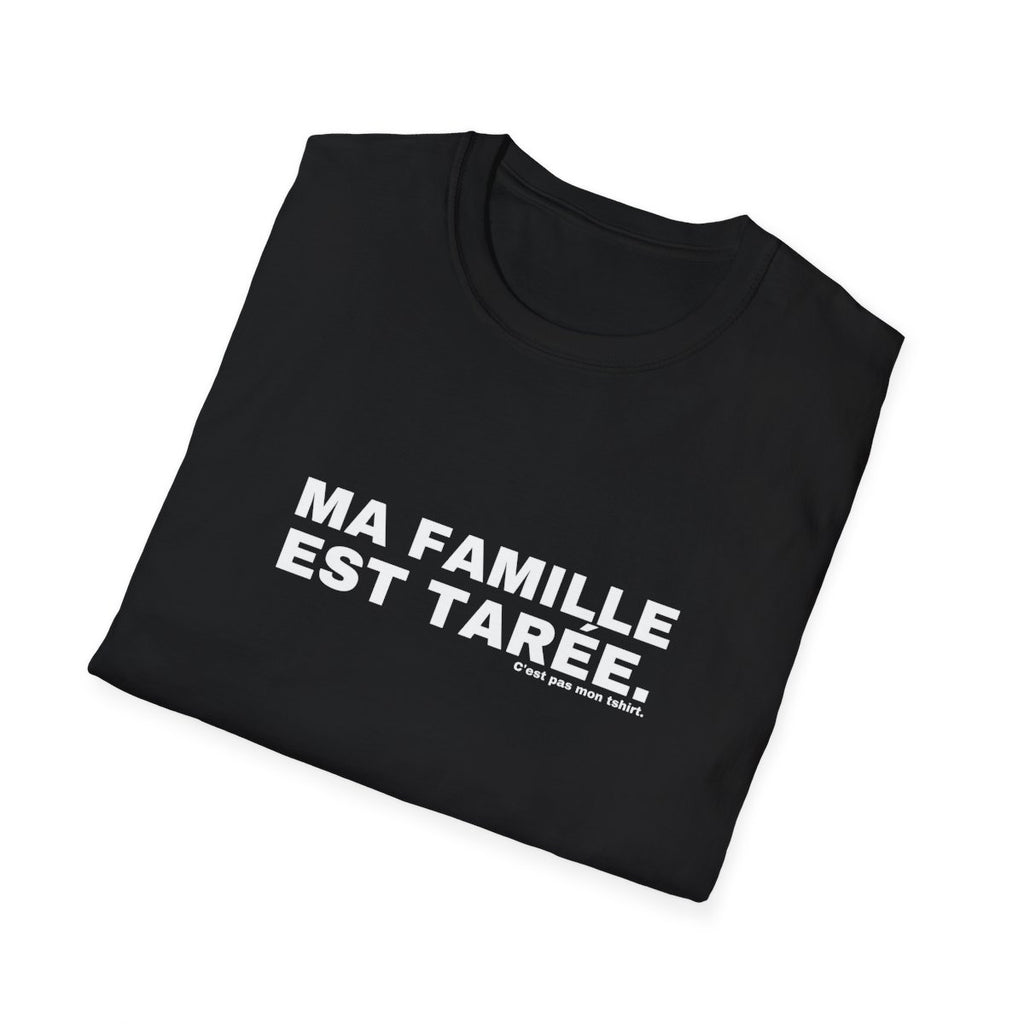 MA FAMILLE EST TARÉE.