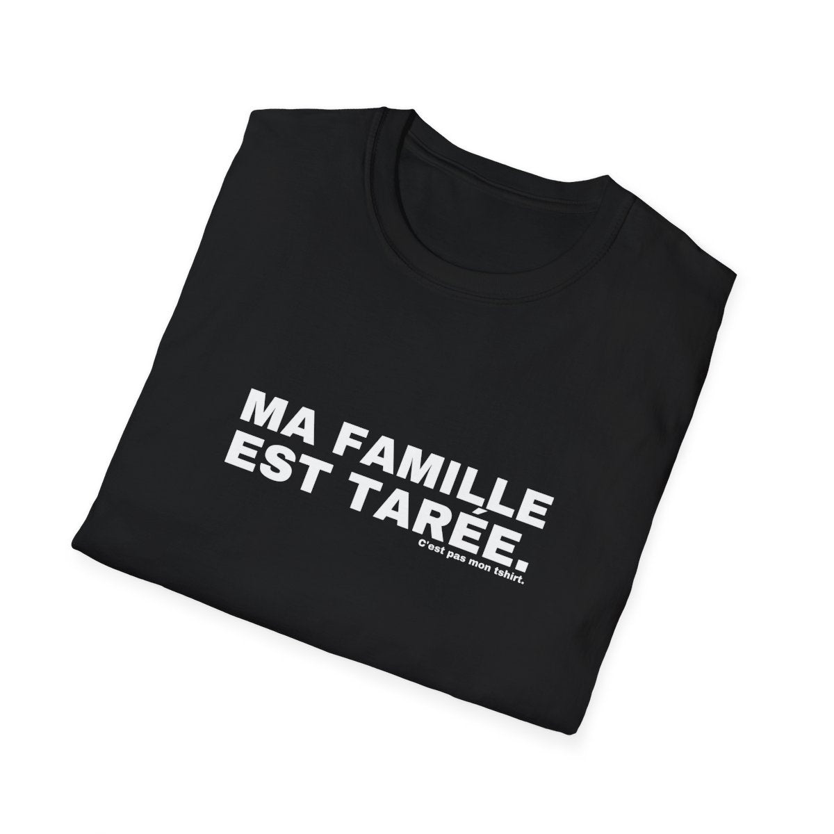 MA FAMILLE EST TARÉE.