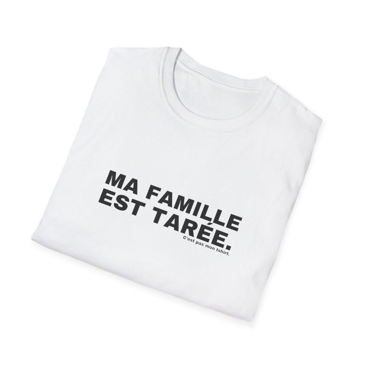 MA FAMILLE EST TARÉE.