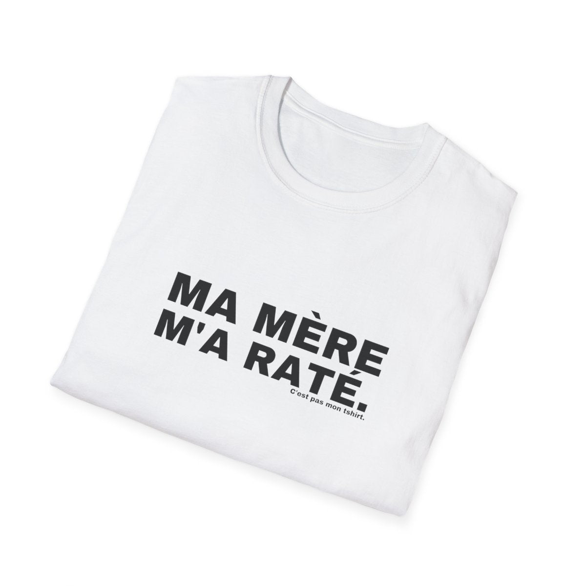 MA MÈRE M'A RATÉ.