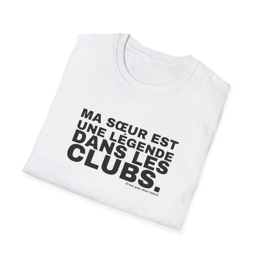 MA SŒUR EST UNE LÉGENDE DANS LES CLUBS.