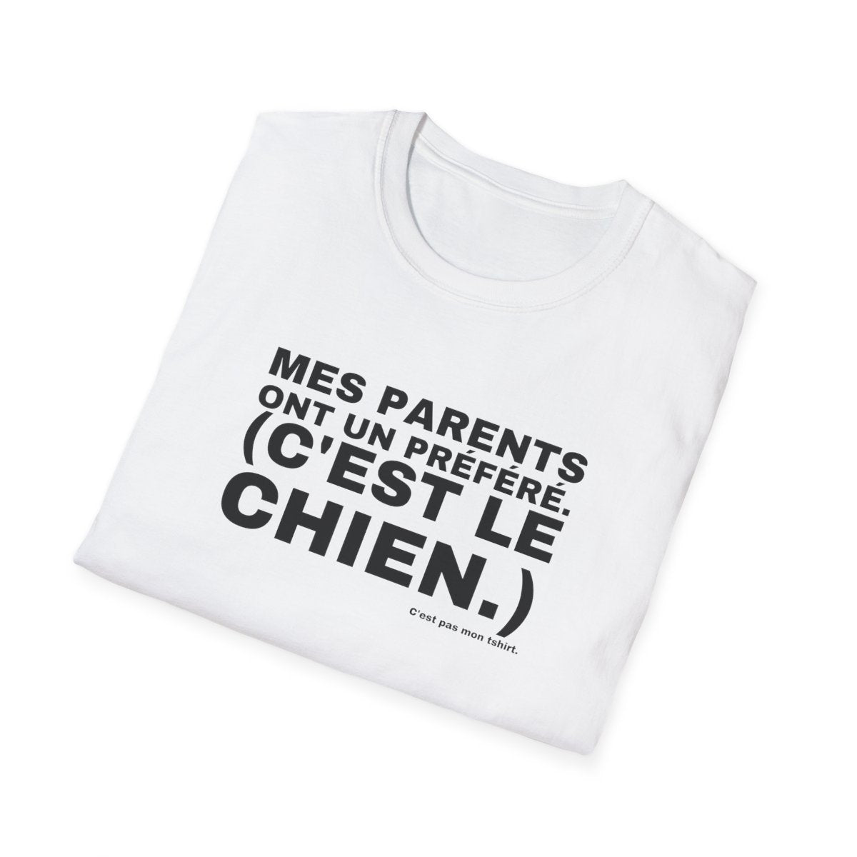 MES PARENTS ONT UN PRÉFÉRÉ. (C'EST LE CHIEN.)