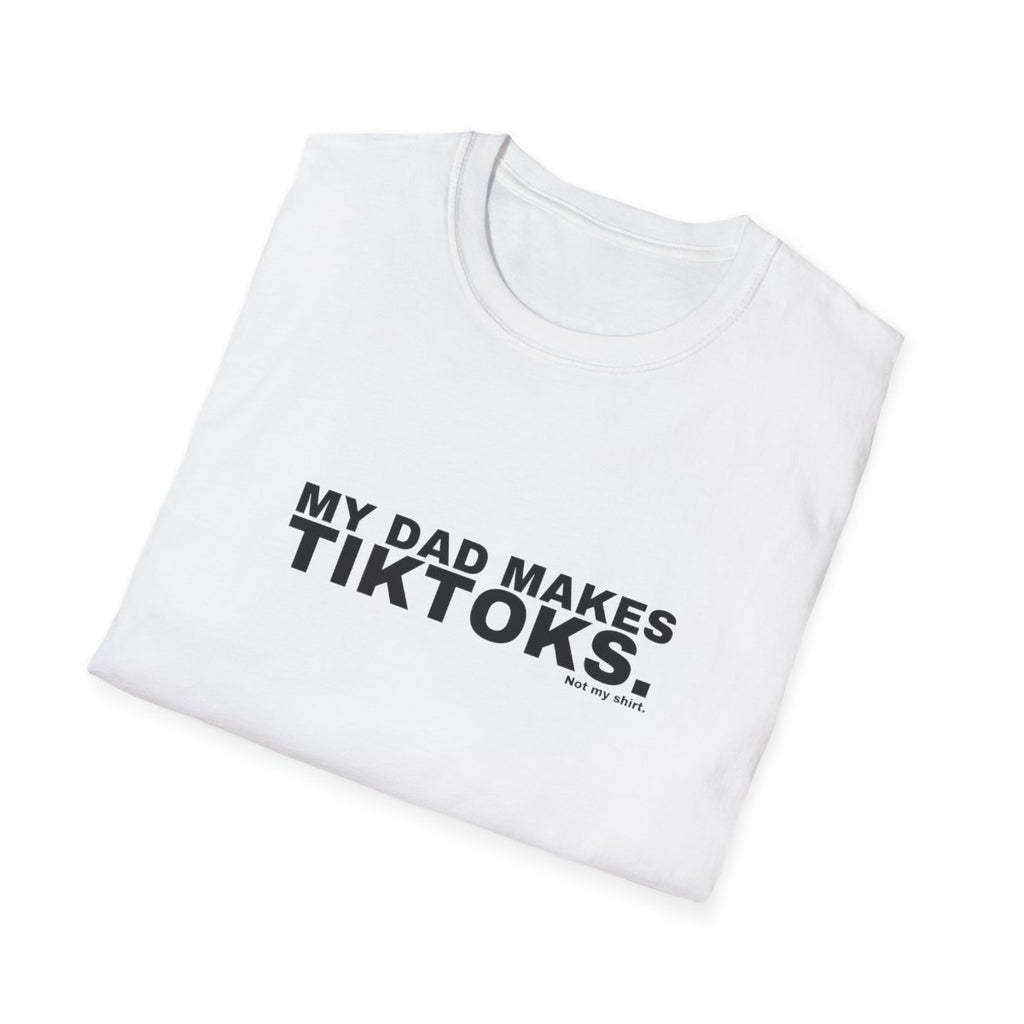 MY DAD MAKES TIKTOKS.