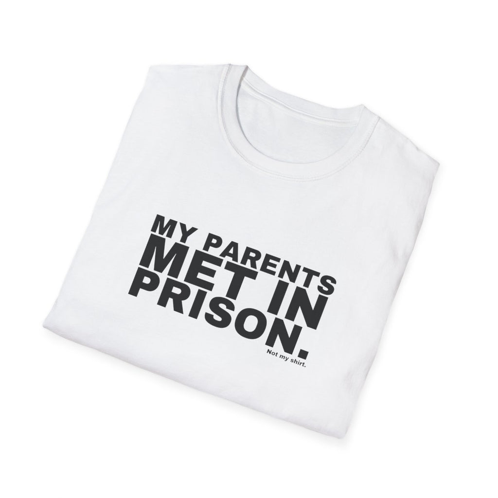 MY PARENTS MET IN PRISON.