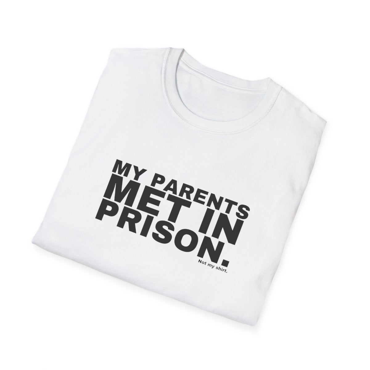 MY PARENTS MET IN PRISON.