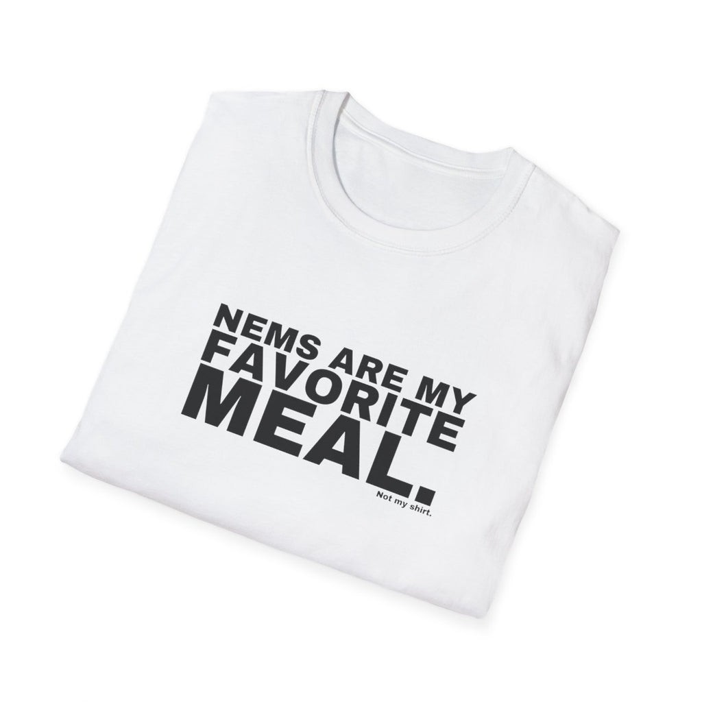 NEMS ARE MY FAVORITE MEAL.