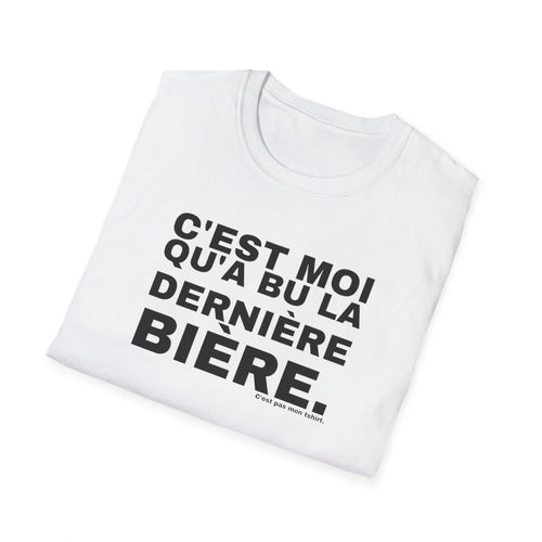C'EST MOI QU'A BU LA DERNIÈRE BIÈRE.