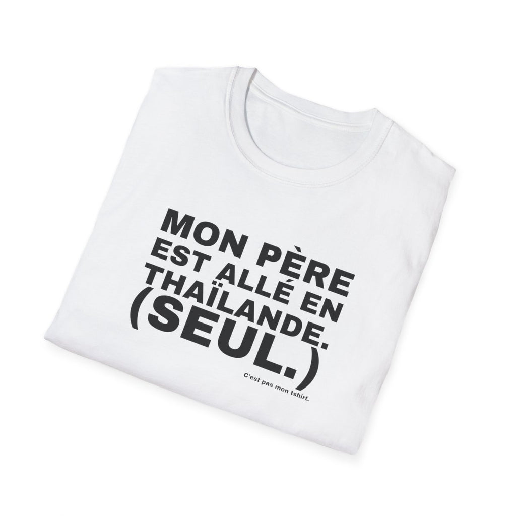 MON PÈRE EST ALLÉ EN THAÏLANDE. (SEUL.)