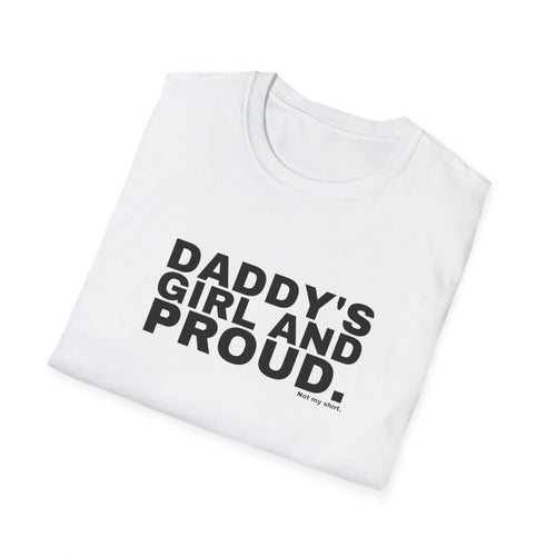 DADDY'S GIRL AND PROUD.