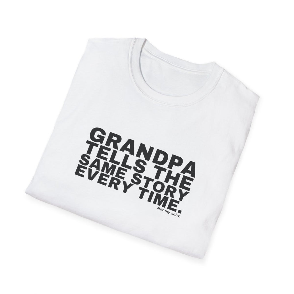 GRANDPA TELLS THE SAME STORY EVERY TIME.
