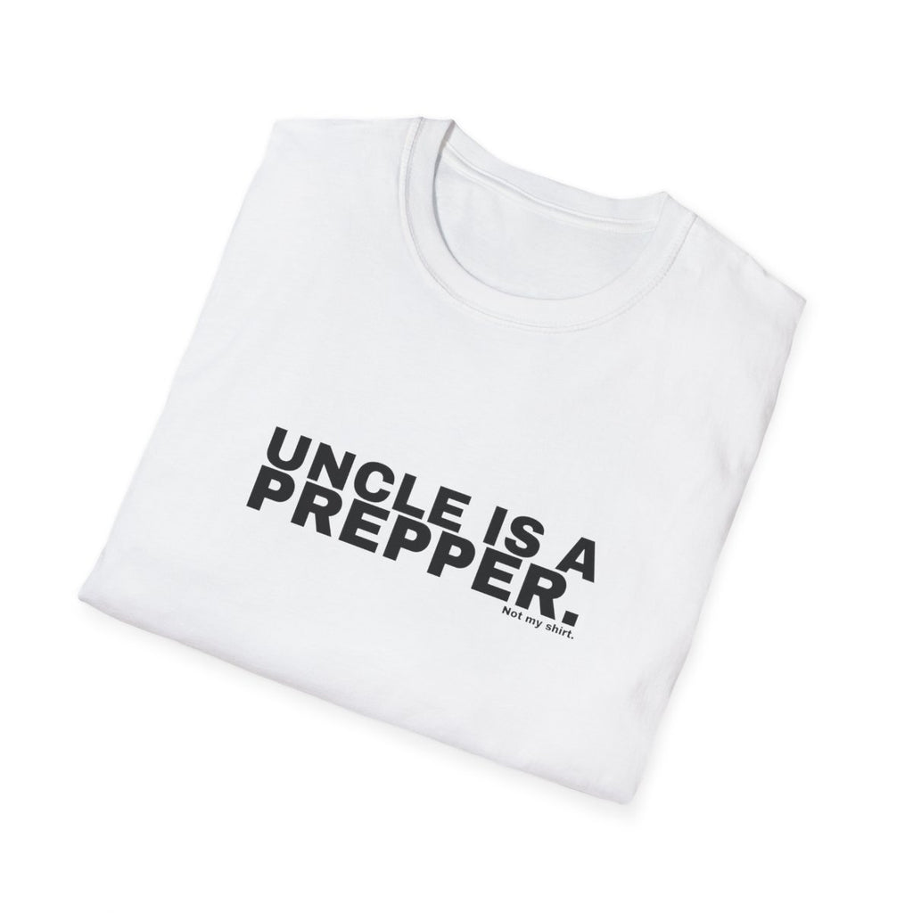 UNCLE IS A PREPPER.