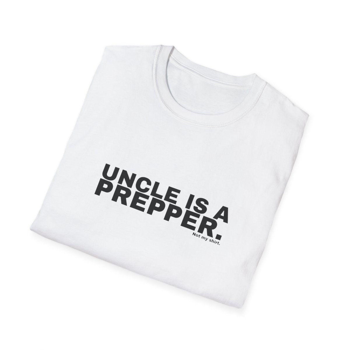 UNCLE IS A PREPPER.